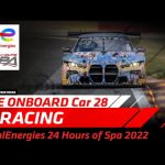 LIVE Part 3 | Car 28 Onboard | TotalEnergies 24 Hours of Spa 2022